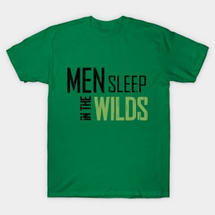 Men Sleep in the Wilds T-Shirt